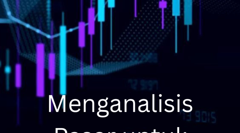 Menganalisis Pasar untuk Keuntungan Besar di Forex